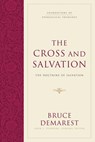 The Cross and Salvation - Bruce Demarest - 9781581348125