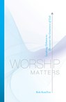 Worship Matters - Bob Kauflin - 9781581348248