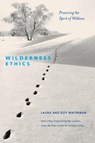 Wilderness Ethics - Guy Waterman ; Laura Waterman - 9781581572674