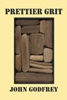 Prettier Grit - John Godfrey - 9781581772326