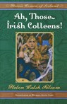 Ah, Those Irish Colleens! - Helen Walsh Folsom - 9781581823554