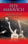 Pete Maravich - Mike Towle - 9781581823745