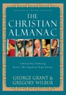 The Christian Almanac - George Grant ; Gregory Wilbur - 9781581824063