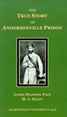 The True Story of Andersonville Prison - James Madison Page ; M. J. Haley - 9781582181479