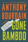 GONE BAMBOO - Anthony Bourdain - 9781582341033