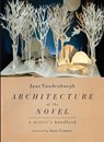Architecture of the Novel - Jane Vandenburgh ; Anne Lamott - 9781582435978