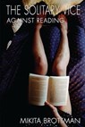 The Solitary Vice - Mikita Brottman - 9781582439044