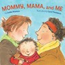 Mommy, Mama, and Me - Leslea Newman - 9781582462639
