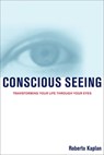 Conscious Seeing - Roberto Kaplan - 9781582700489