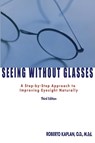 Seeing Without Glasses - Roberto Kaplan - 9781582700892