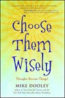 Choose Them Wisely: Thoughts Become Things! - Mike Dooley - 9781582702339