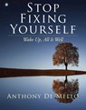 Stop Fixing Yourself - Anthony (Anthony De Mello) De Mello - 9781582708362