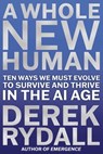 A Whole New Human - Derek Rydall - 9781582709598