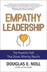 Empathy Leadership - Douglas E. Noll - 9781582709666