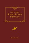 How to Write Science Fiction and Fantasy - Orson Scott Card - 9781582971032