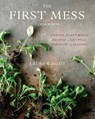 The First Mess Cookbook - Laura Wright - 9781583335901