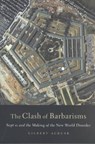The Clash of Barbarisms - Gilbert Achcar - 9781583670811