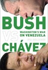 Bush Versus Chavez - Eva Golinger - 9781583671658