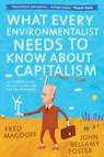 What Every Environmentalist Needs to Know About Capitalism - John Bellamy Foster ; Fred Magdoff - 9781583672419