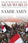 The Reawakening of the Arab World - Samir Amin - 9781583675977