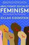 Abolitionist Socialist Feminism - Zillah Eisenstein - 9781583677629