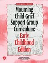 Mourning Child Grief Support Group Curriculum - Linda Lehmann ; Shane R. Jimerson ; Ann Gaasch - 9781583910986