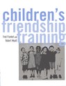 Children's Friendship Training - Fred D. Frankel ; Robert J. Myatt - 9781583913086