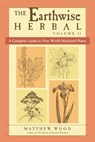 The Earthwise Herbal, Volume II - Matthew Wood - 9781583944257