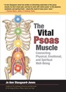 The Vital Psoas Muscle: Connecting Physical, Emotional, and Spiritual Well-Being - Jo Ann Staugaard-Jones - 9781583944585