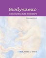 Biodynamic Craniosacral Therapy, Volume Five - Michael J. Shea Ph. D. ; Raymond Gasser Ph.D ; Carol Agneessens M.S. ; Ann Diamond Weinstein Ph.D ; Sheila Shea M.A. - 9781583945650
