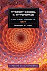 Mystery School in Hyperspace - Graham St John - 9781583947333