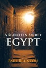 A Search in Secret Egypt - Paul Brunton - 9781583949825