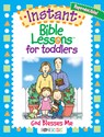 Instant Bible Lessons for Toddlers: God Blesses Me - Rosekidz - 9781584110385
