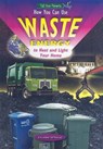 How You Can Use Waste Energy to Heat and Light Your Home - O'NEAL,  Claire - 9781584157656