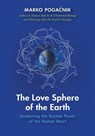 The Love Sphere of the Earth - Marko Pogacnik - 9781584208778