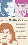 Autism: Meet Me Who I Am - Dr Lakshmi Prasanna ; Michael Kokinos - 9781584209362