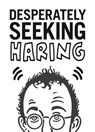 Desperately Seeking Haring - Ian Castello-Cortes - 9781584237549