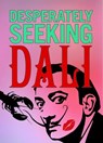 Desperately Seeking Dali - Graffito - 9781584237785