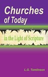 Churches of Today in the Light of Scripture - L. G. Tomlinson - 9781584271734