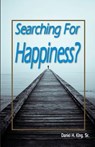 Searching For Happiness? - Sr. H. Daniel King - 9781584271970