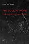 The Soul at Work - Franco "Bifo" Berardi - 9781584350767