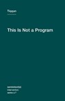 This Is Not a Program - Tiqqun - 9781584350972