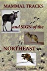 Mammal Tracks and Sign of the Northeast - Diane K. Gibbons - 9781584652427