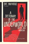 A Dictionary of the Underworld - Eric Partridge - 9781584774440