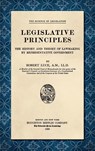 Legislative Principles [1930] - Robert Luce - 9781584775430