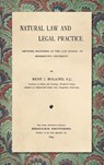 Natural Law and Legal Practice [1899] - René I. Holaind - 9781584778684