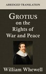 Grotius on the Rights of War and Peace - Hugo Grotius - 9781584779421