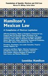 Hamilton's Mexican Law [1882] - Leonidas Hamilton - 9781584779964