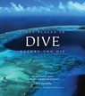 Fifty Places to Dive Before You Die: Diving Experts Share the World's Greatest Destinations - Chris Santella - 9781584797104