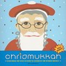 Chrismukkah: Everything You Need to Know to Celebrate the Hybrid Holiday - Ron Gompertz - 9781584797708